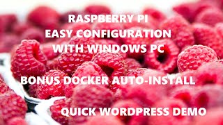 Quick Raspberry Pi Configuration with a Windows PC - Docker Included and with a Wordpress Demo