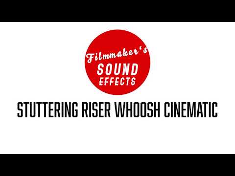 Stuttering Riser Whoosh Cinematic | Useful Whoosh Transition Sound | Filmmaker's Sound Effects