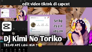 TUTORIAL EDIT VIDEO TIKTOK DJ KIMI NO TORIKO TREND TERBARU LAGI VERSI ✨CAPCUT✨