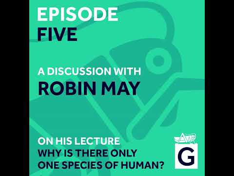 S02 Ep.5 - Why Is There Only One Species Of Human?, Robin May thumbnail