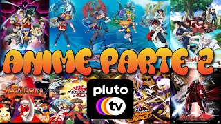 SERIES ANIMES EN PLUTO TV "PARTE 2" ACTUALIZADA | ESPECIAL EDICIÓN  🎬🍿