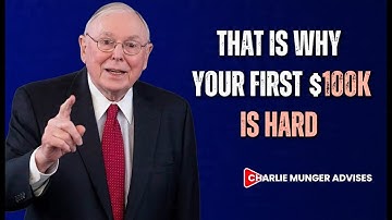 Charlie Munger: Why The First $100K Changes Everything (5-Step Plan)