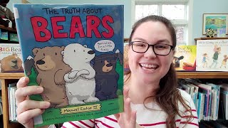 Nonfiction Read Aloud: The Truth About Bears: Facts About Your Favorite Animals by Maxwell Eaton III