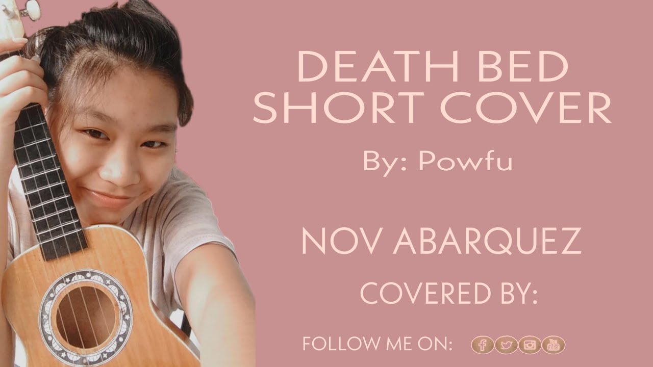 Death Bed Short Cover By Powfu Nov Abarquez Cover YouTube