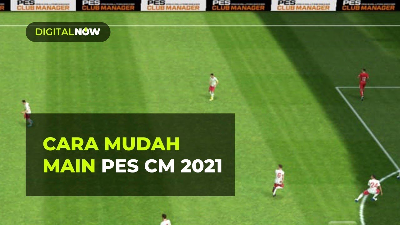 Cara Main PES CM 2021 (Pro Evolution Soccer Club Manager) Untuk Pemula
