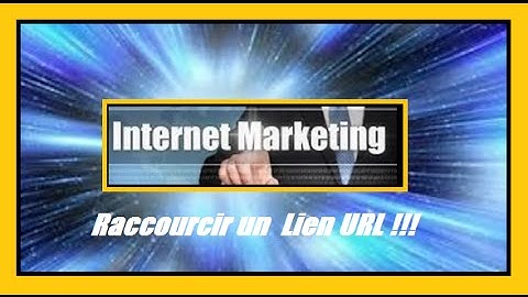 RACCOURCIR UN LIEN URL