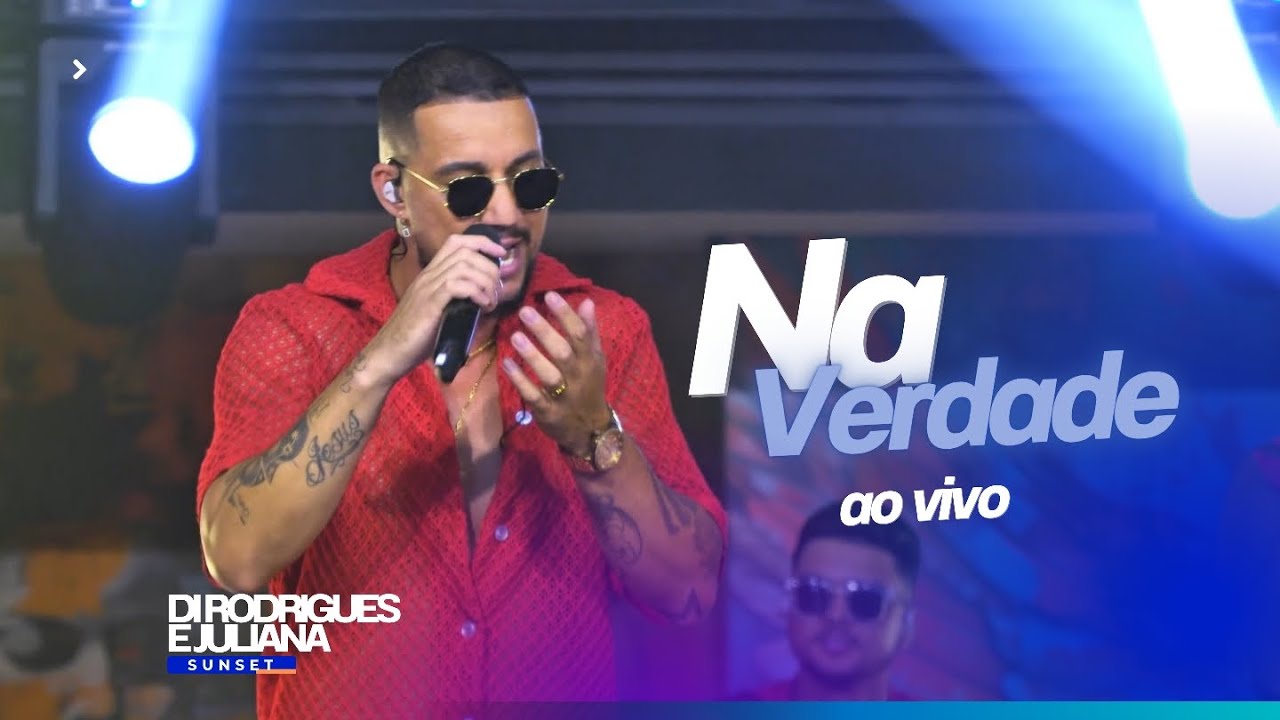DI RODRIGUES E JULIANA - NA VERDADE - DVD SUNSET (AO VIVO)