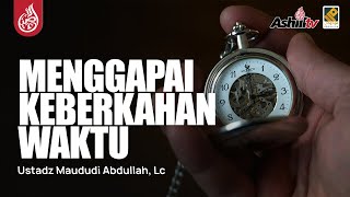 🔴 [LIVE] Menggapai Keberkahan Waktu - Ustadz Maududi Abdullah, Lc حفظه الله