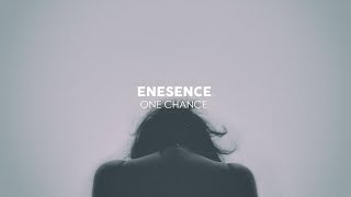 Enesence - One Chance