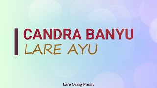 CANDRA BANYU - LARE AYU || LIRIK LAGU