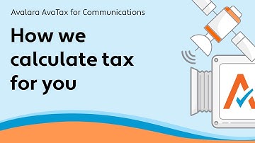 How we calculate tax for you - AvaTax for Communications