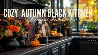 Cozy Autumn Kitchen Black || Rustic Modern in Elegant Fall Decor ||