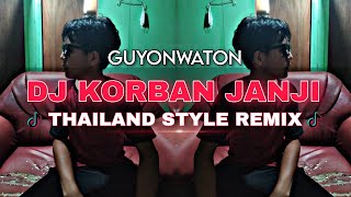 DJ KORBAN JANJI | THAILAND STYLE REMIX ( DJ AzmiYaw )