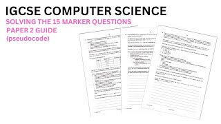 IGCSE Computer Science 0478 | 15 marker question past paper practice