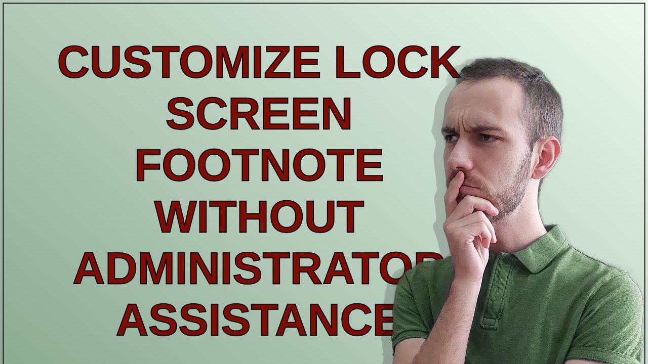 Customize Lock Screen Footnote without administrator assistance - YouTube
