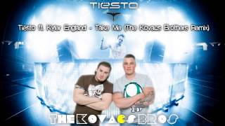 Tiësto Ft. Kyler England - Take Me (The Kovacs Brothers Remix)