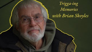 Trigga-ing Memories with Brian Skoyles