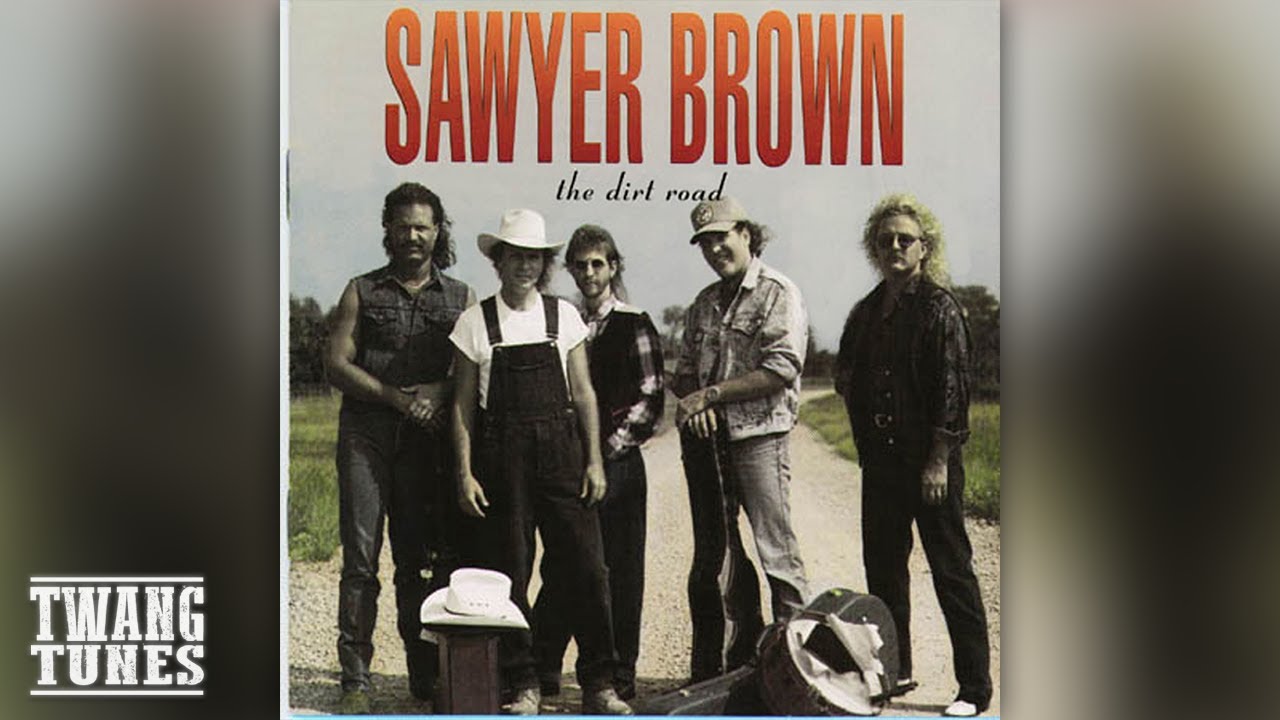 Sawyer Brown - The Dirt Road