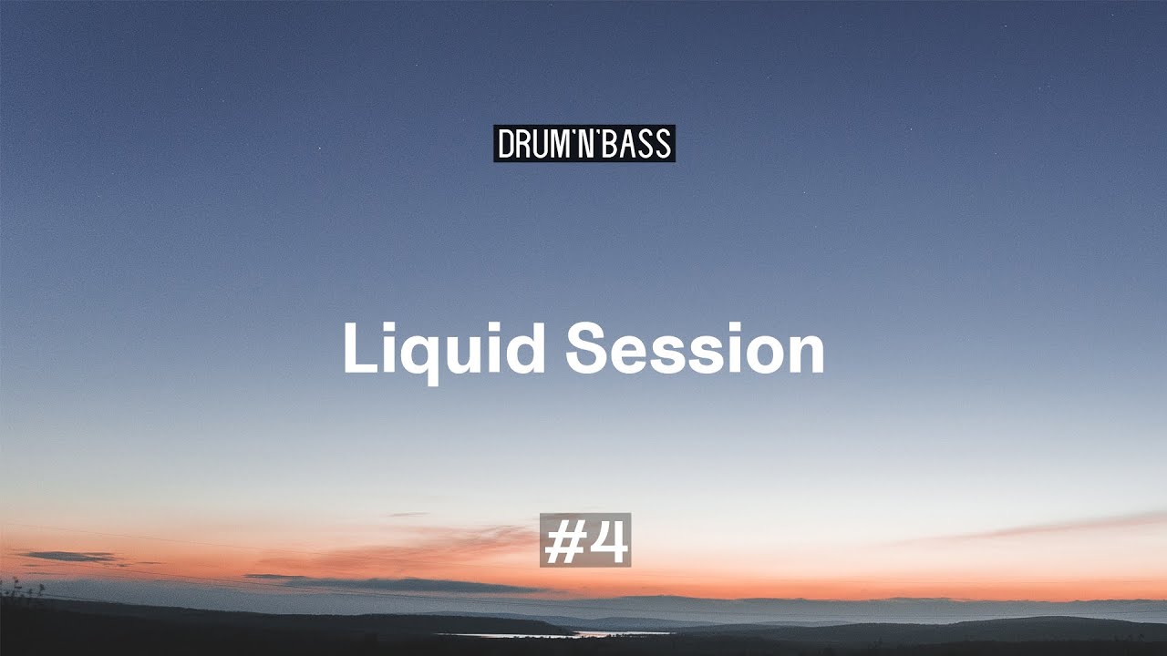 Liquid Session 4 Drum & Bass Mix LSB • Technimatic • Hybrid Minds • Edlan • Seathasky