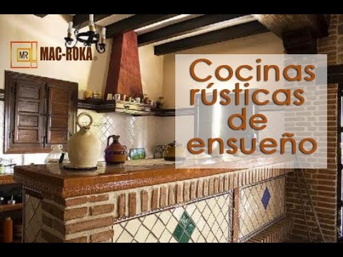 Cocinas rústicas de ensueño youtube