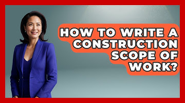 How To Write A Construction Scope Of Work? - Civil Engineering Explained