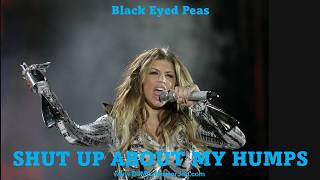 Download lagu Black Eyed Peas - SHUT UP ABOUT MY HUMPS (2026 REMIX)