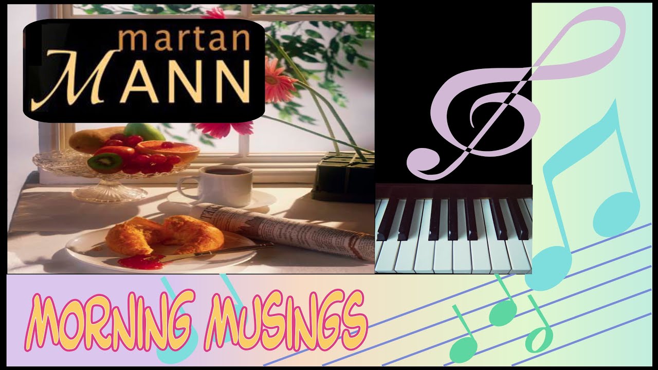 Morning Musing with pianist Martan Mann
