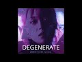 【globe】 DEGENERATE