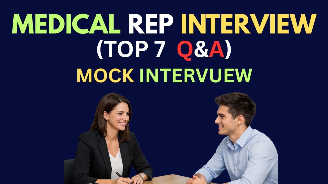 Medical Representative Mock Interview (Top 7 Q&A) 