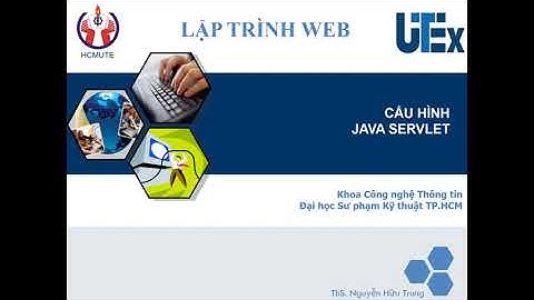 [Lập Trình Java Web] - Bài 5: Cấu hình Servlet bằng XML và Annotation