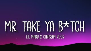 Lil Mabu x Chrisean Rock - MR. TAKE YA B*TCH (Lyrics) "I'm Mr. Take Ya Bitch, Take her for a trip"