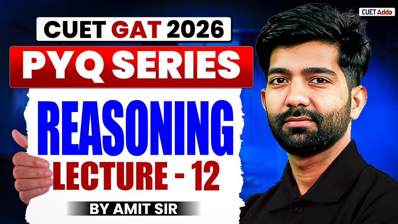 CUET GAT 2026 Reasoning | Previous Year Question | CUET Reasoning PYQ Lecture 12 | By Amit Sir