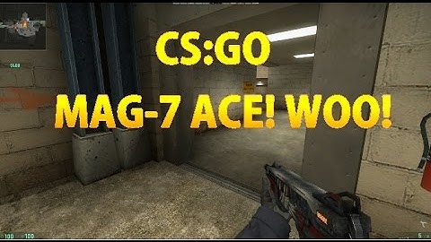 CS:GO | MAG-7 Ace!