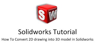 How To Convert 2D drawing into 3D model in Solidworks | Solidworks Tips And Tricks