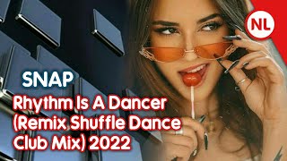 Snap - Rhythm Is A Dancer (Remix Shuffle Dance Club Mix) 2022
