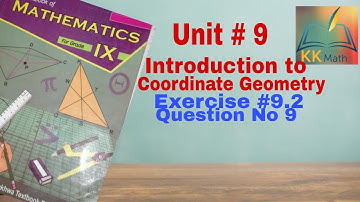 kpk board 9 class math unit 9 coordinate geometry Exercise 9.2 question no 9 @KK Maths