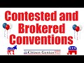 Contested and Brokered Conventions