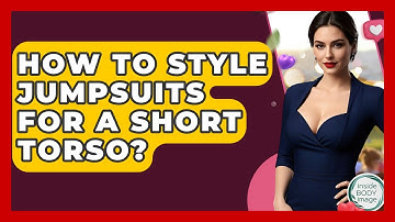 How To Style Jumpsuits For A Short Torso? - Inside Body Image
