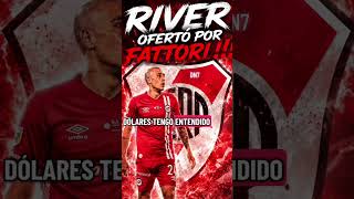 RIVER OFERTÓ POR FATTORI💣 #parati #futbol #argentina #viral #riverplate #viral #viralshort #info