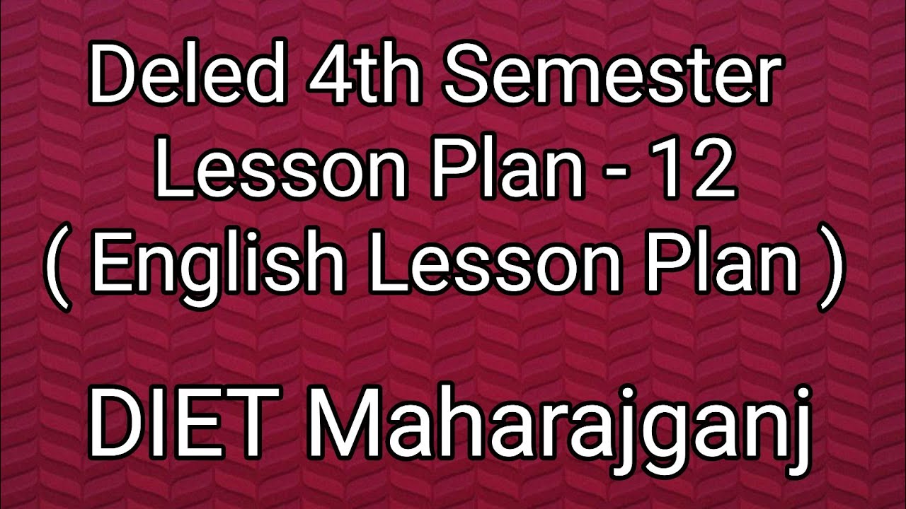 Deled 4th Semester Lesson Plan - 12 | English Lesson Plan | Deled Lesson Plan 