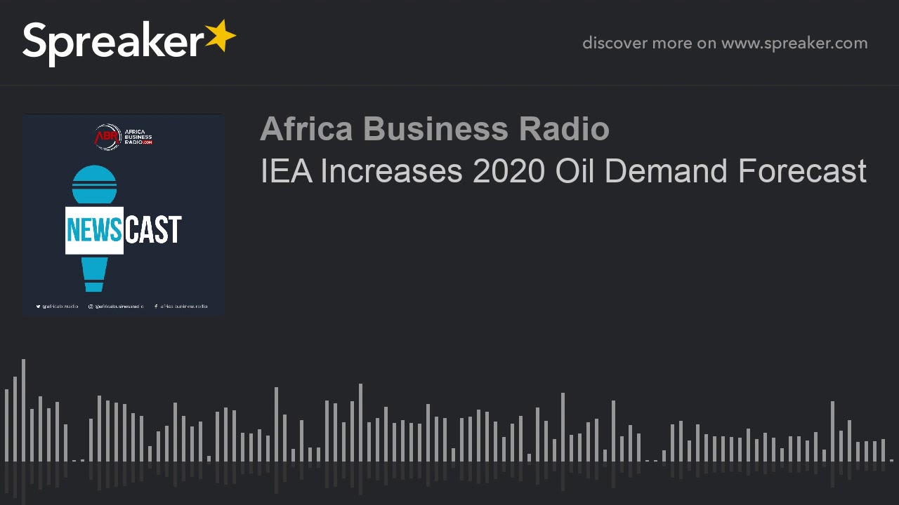 IEA Increases 2020 Oil Demand Forecast - YouTube