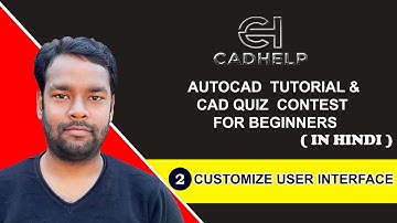 # 2 Autocad 2018 Customize User Interface in hindi [ cadhelp ]