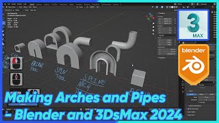 Making Arches and Pipes - Blender and 3DsMax 2024