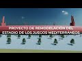 Presentación de las dos fases de remodelación del Estadio de los Juegos Mediterráneos