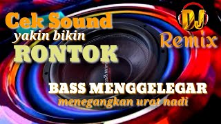 Cek sound (DJ ) bass bikin rontok sound horeg🔈audio jernih.