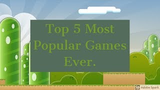 Top 5 Most Popular Games Ever.