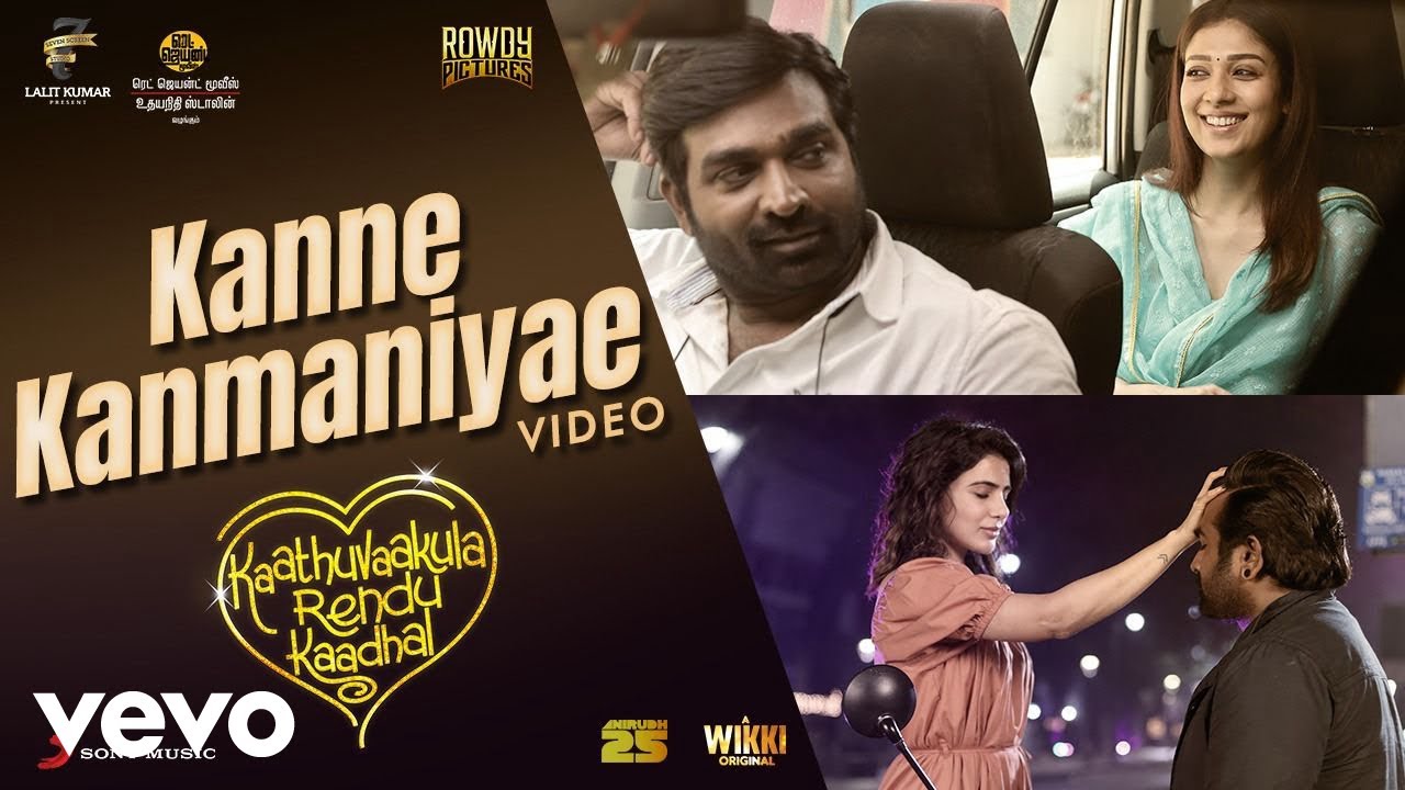 Kaathuvaakula Rendu Kaadhal   Kanne Kanmaniyae Video  Vijay Sethupathi  Anirudh