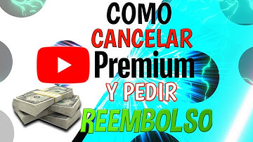COMO PEDIR REEMBOLSO Y CANCELAR YOUTUBE PREMIUM / 2020