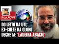 Do leito da UTI chefe da Globo, decreta: "Ladeira Abaixo"; Fátima Bernardes se solidariza