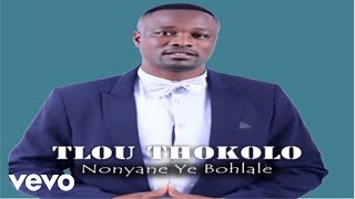 Tlou Thokolo - Nonyane ye Bohlale